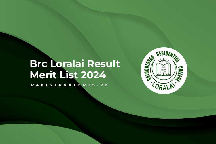 Brc Loralai Result Merit List 2024