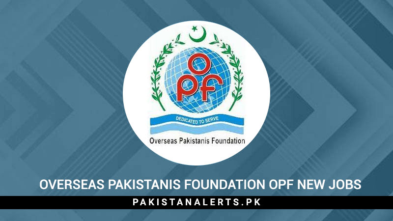 Overseas-Pakistanis-Foundation-Opf-New-Jobs