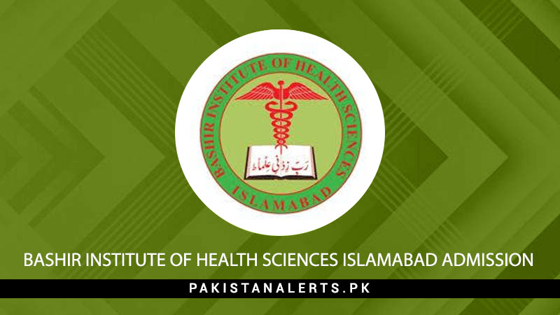 Bashir Institute Of Health Sciences Islamabad Admission 2024