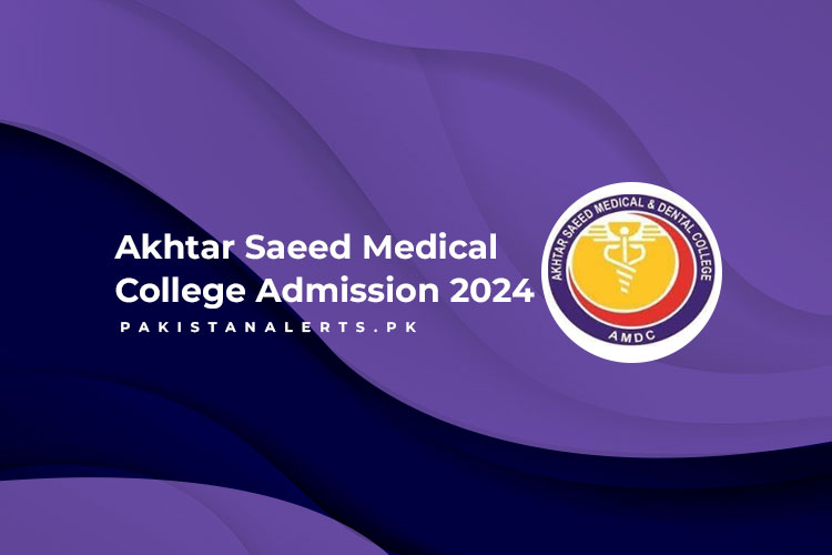 Akhtar Saeed Medical College Admission 2024