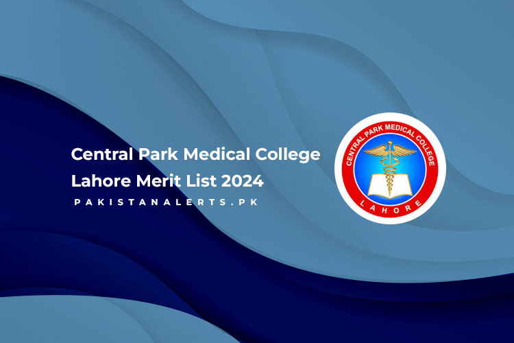 Central Park Medical College Lahore Merit List 2024