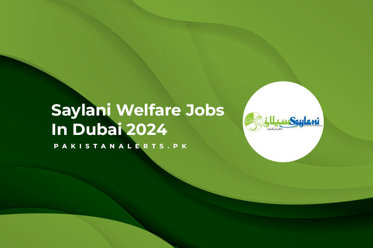 Saylani Welfare Jobs In Dubai 2024
