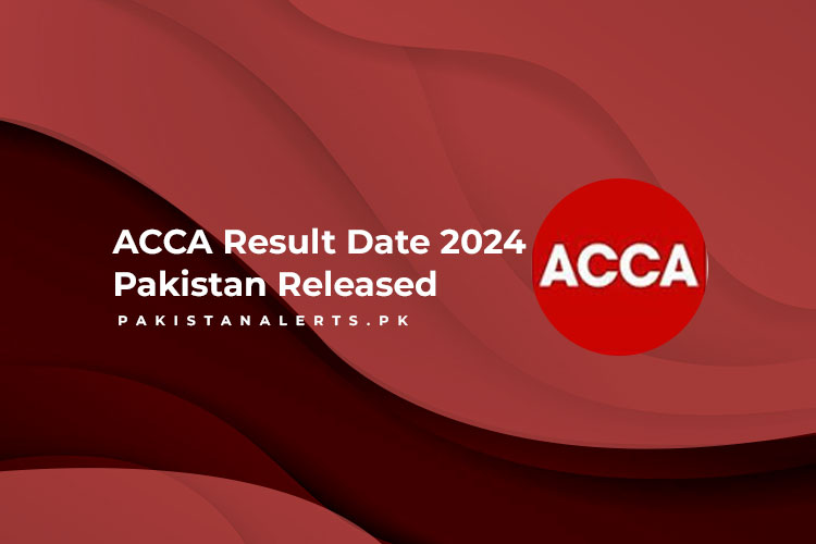 ACCA Result Date 2024 Pakistan Released