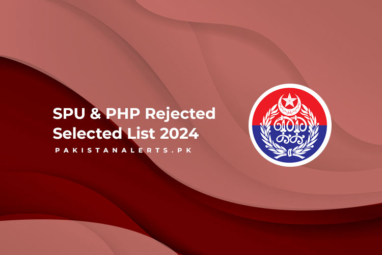 SPU & PHP Rejected Selected List 2024